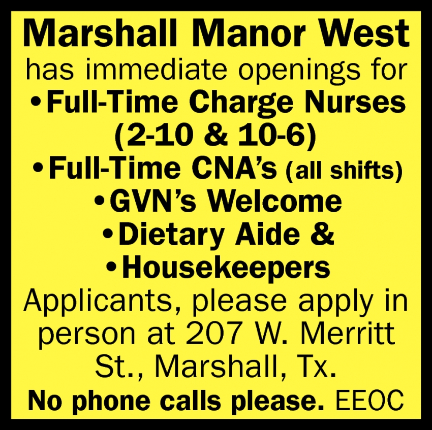 Full Time CNA's (All Shifts) Full Time Charge Nurses GVN's