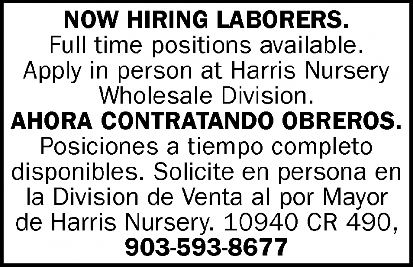 Now Hiring Laborers, Harris Nursery Wholesale Division, Tyler, TX